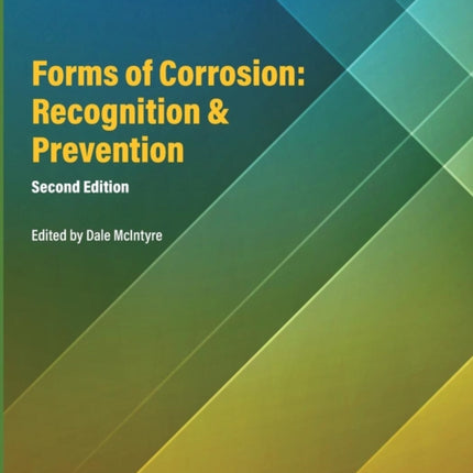 Forms of Corrosion: Recognition and Prevention,