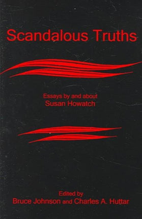 Scandalous Truths: Essays By and About Susan Howatch