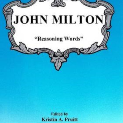 John Milton:  "Reasoning Words"