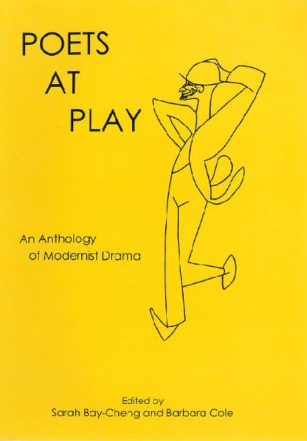 Poets at Play: An Anthology of Modernist Drama