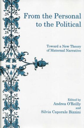 From The Personal To The Political: Toward a New Theory of Maternal Narrative