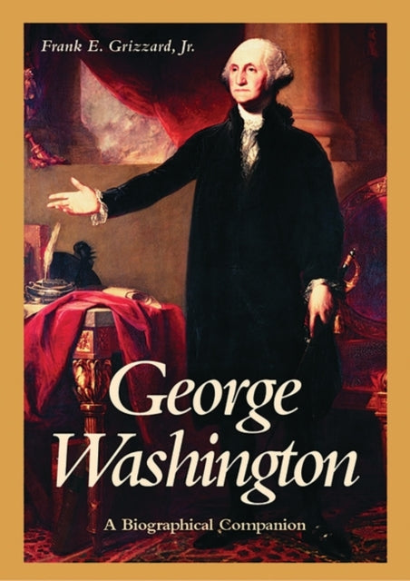 George Washington: A Biographical Companion