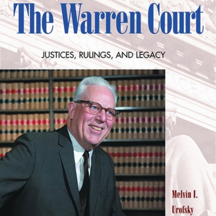 The Warren Court: Justices, Rulings, and Legacy