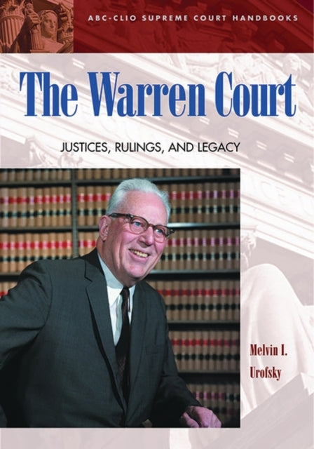 The Warren Court: Justices, Rulings, and Legacy