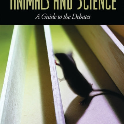 Animals and Science: A Guide to the Debates