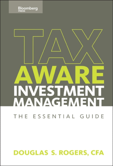 Tax-Aware Investment Management: The Essential Guide