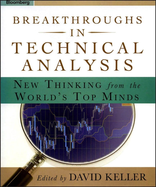 Breakthroughs in Technical Analysis: New Thinking From the World's Top Minds