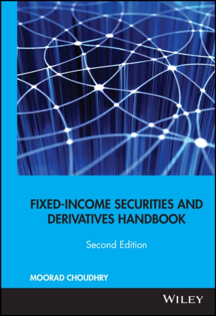 Fixed-Income Securities and Derivatives Handbook: Analysis and Valuation