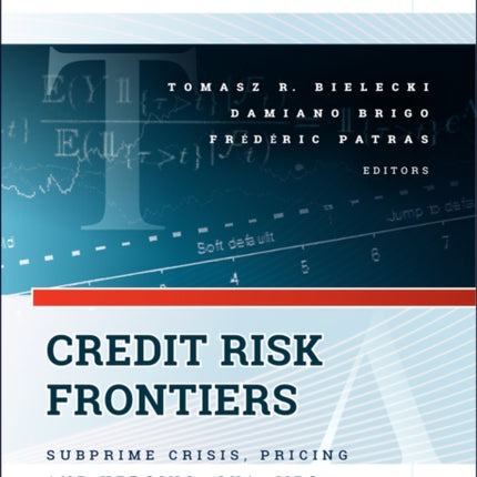 Credit Risk Frontiers: Subprime Crisis, Pricing and Hedging, CVA, MBS, Ratings, and Liquidity