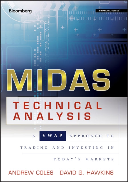 MIDAS Technical Analysis: A VWAP Approach to Trading and Investing in Today's Markets