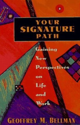 Your Signature Path: Gaining New Perspectives on Life and Work