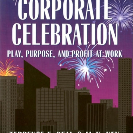 Corporate Celebration: Play, Purpose, and Profit at Work