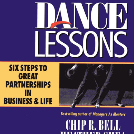 Dance Lessons: Six Steps to Great Partnership in Business and Life