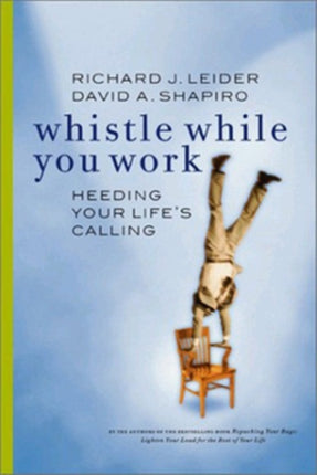 Whistle While You Work Heeding Your Lifes Calling