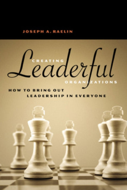 Creating Leaderful Organisations - How to Bring Out Leadership In Everyone