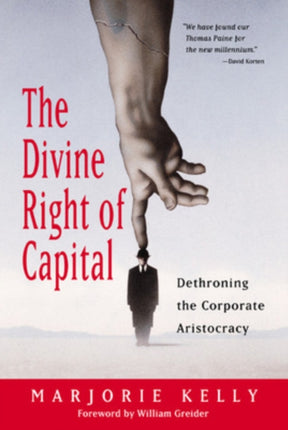 The Divine Right Of Capital  Dethroning The Corporate Aristocracy