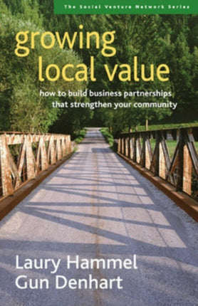 Growing Local Value: How to Build a Values-Driven