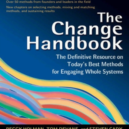 The Change Handbook: The Definitive Resource to Today's Best Methods for Engaging Whole Systems