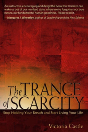 The Trance of Scarcity: Stop Holding Your Breath
