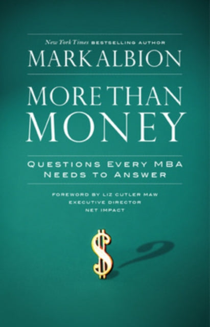 More Than Money: Questions Every MBA Needs to Answer