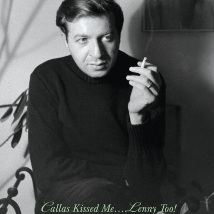 Callas Kissed Me...lenny Too