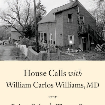 House Calls With William Carlos Williams