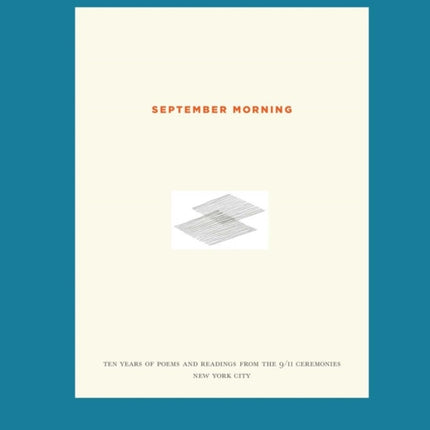 September Morning: Ten Years of Poems and Readings from the 9/11 Ceremonies New York City