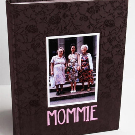 Mommie: Three Generations of Women