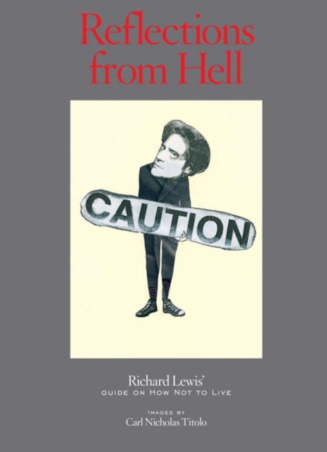 Reflections From Hell: Richard Lewis' Guide On How Not To Live