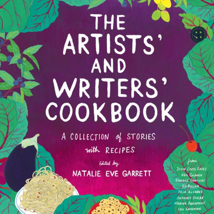 The Artists' & Writers' Cookbook: A Collection of Stories With Recipes