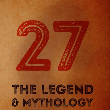 27: The Legend and Mythology Of The 27 Club