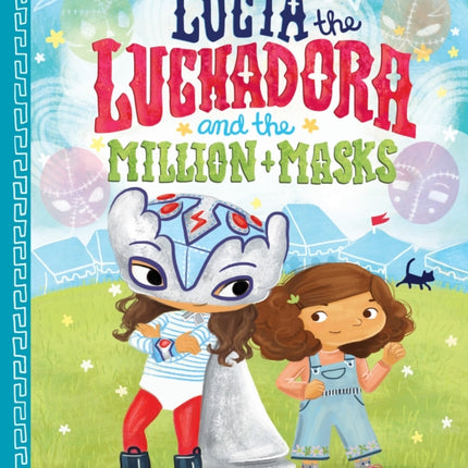 Lucia The Luchadora And The Million Masks