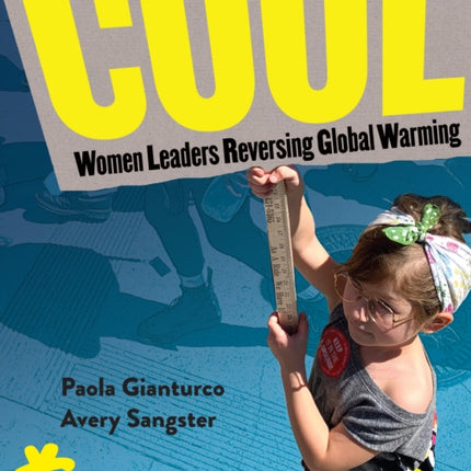 Cool: Women Leaders Reversing Global Warming