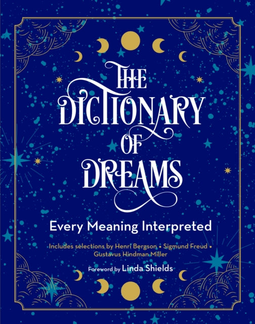 The Dictionary of Dreams Every Meaning Interpreted 2 Complete Illustrated Encyclopedia