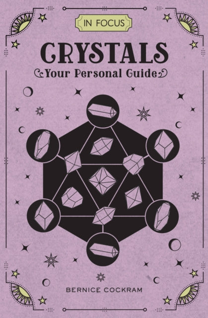 In Focus Crystals: Your Personal Guide: Volume 2