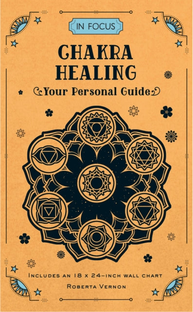 In Focus Chakra Healing: Your Personal Guide: Volume 7