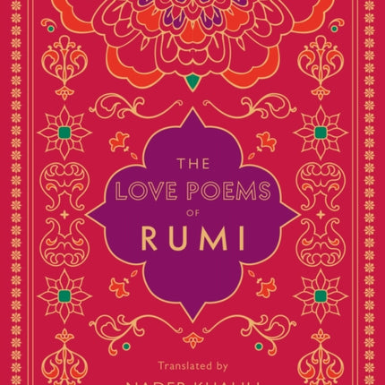 The Love Poems of Rumi: Translated by Nader Khalili: Volume 2