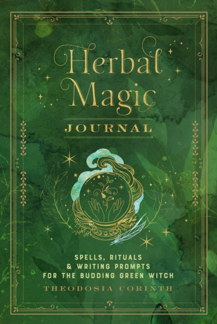 Herbal Magic Journal: Spells, Rituals, and Writing Prompts for the Budding Green Witch: Volume 12