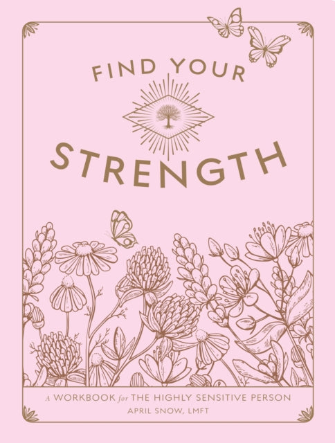 Find Your Strength: A Workbook for the Highly Sensitive Person: Volume 2