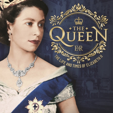 The Queen: The Life and Times of Elizabeth II