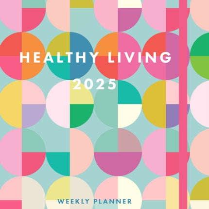 Healthy Living 2025 Weekly Planner