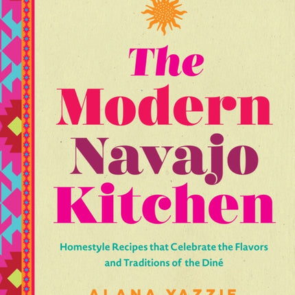 The Modern Navajo Kitchen