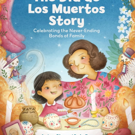 The Dia de Los Muertos Story