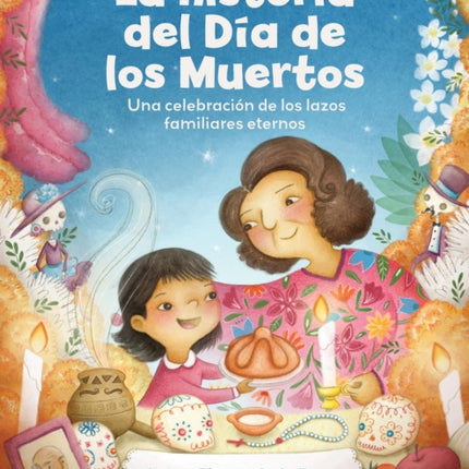 La historia del Día de los Muertos  The Dia de