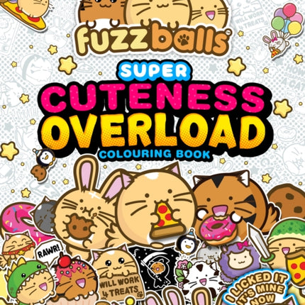 Fuzzballs Super Cuteness Overload Colouring Book