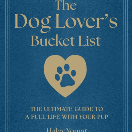 The Dog Lovers Bucket List