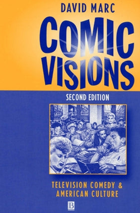 Comic Visions: Television Comedy and American Culture