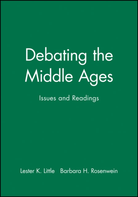 Debating the Middle Ages: Issues and Readings