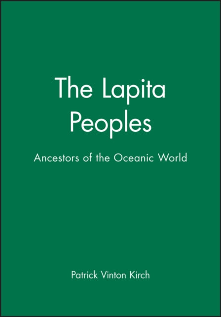 The Lapita Peoples: Ancestors of the Oceanic World