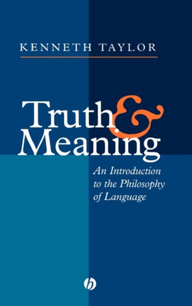 Truth and Meaning: An Introduction to the Philosophy of Language